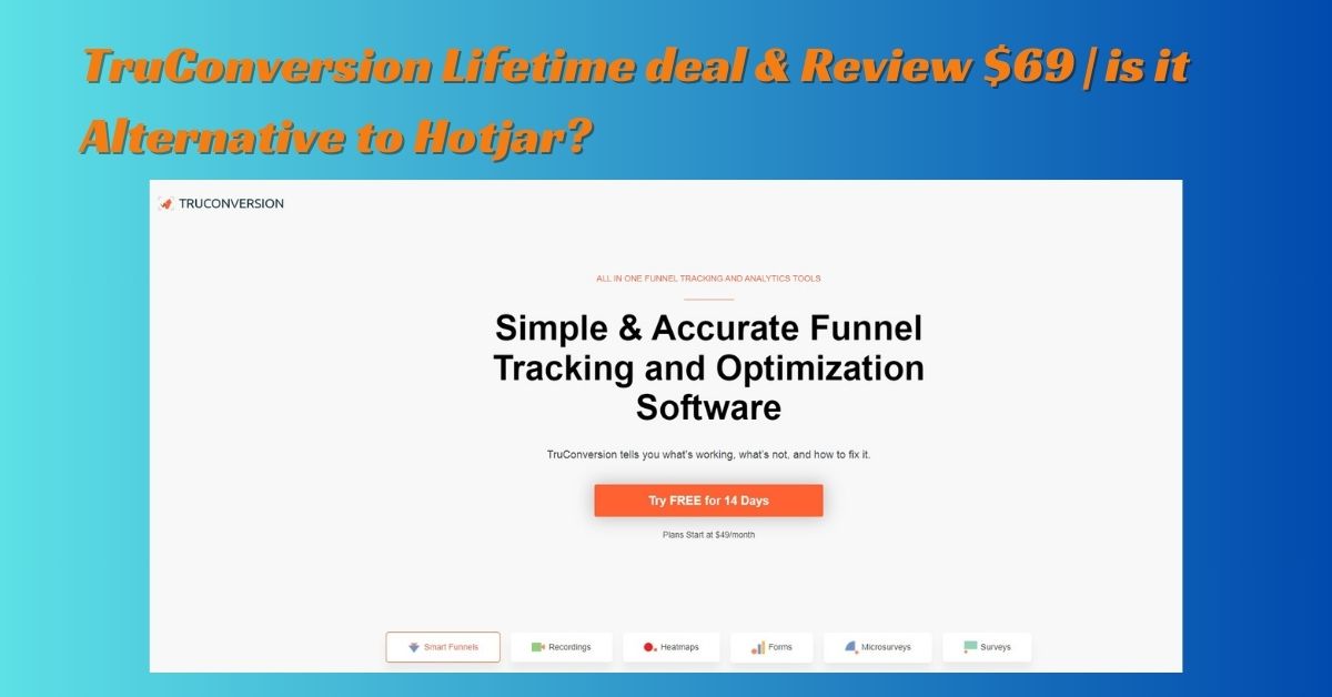 TruConversion Lifetime deal & Review $69 | is it Alternative to Hotjar?